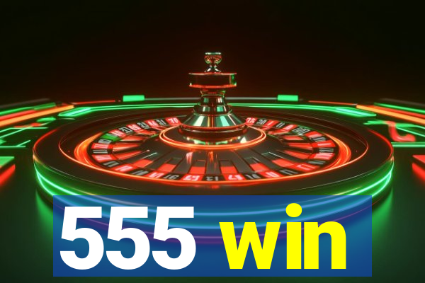 555 win